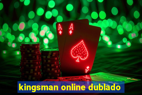 kingsman online dublado
